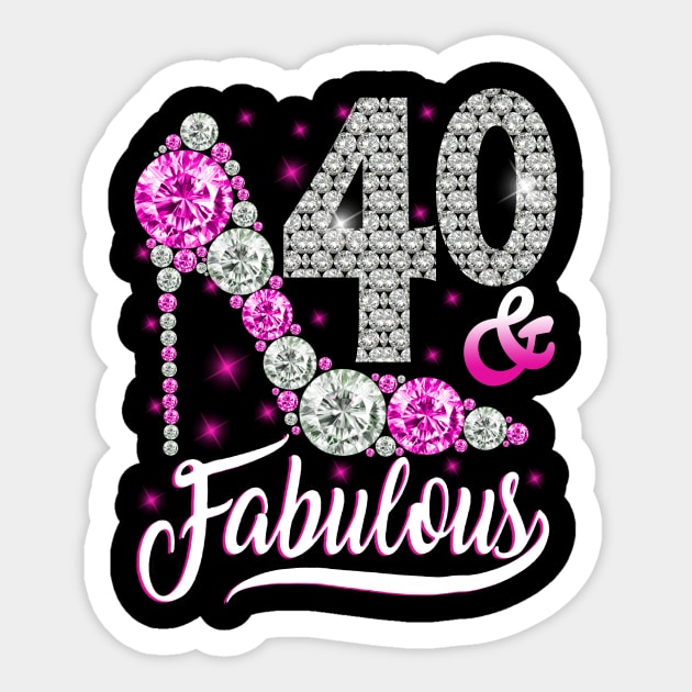 40 and Fabulous T-Shirt 40th Birthday Gift Women Sticker by Danielsmfbb